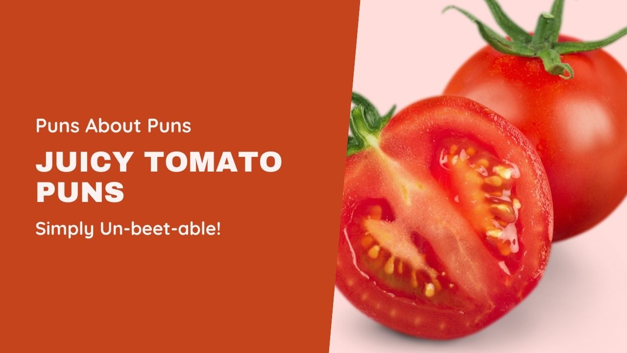 250+ Juicy Tomato Puns & Jokes: The Ultimate Guide to Un-beet-able Humor