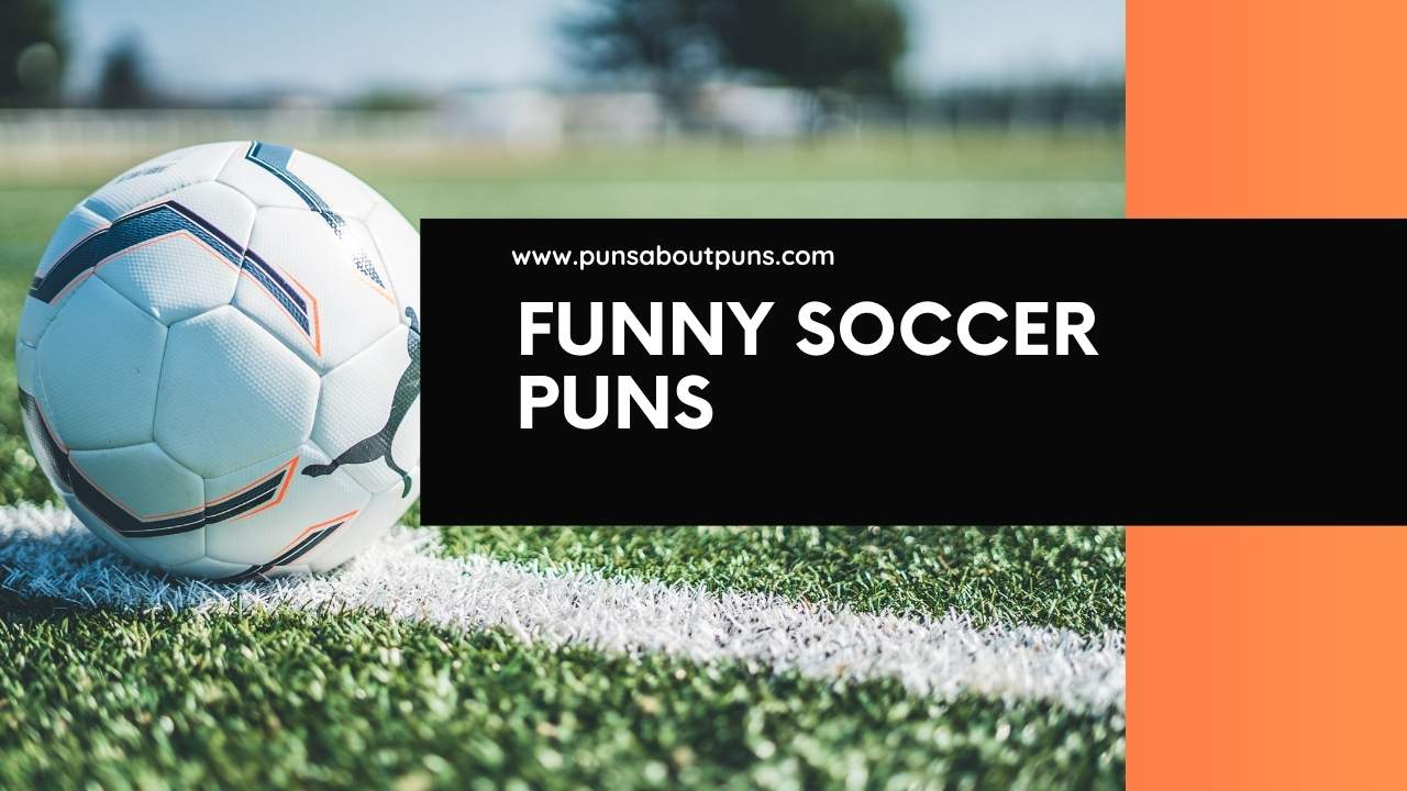 250+ Hilarious Soccer Puns & Jokes: The Ultimate Kick-Off Guide