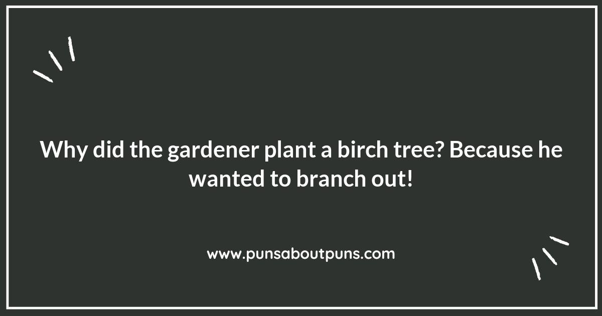 Birch Puns and Their Connection to Gardening and Outdoor Fun