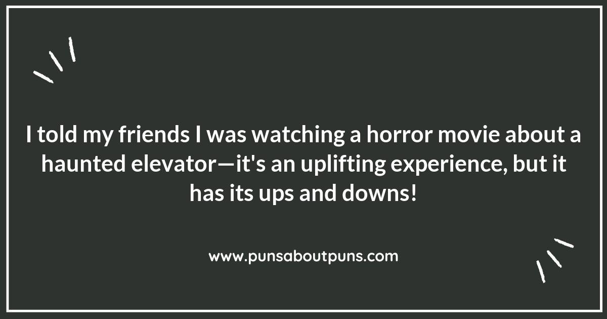 Chilling Horror Movies Puns That Will Raise Your Spirits