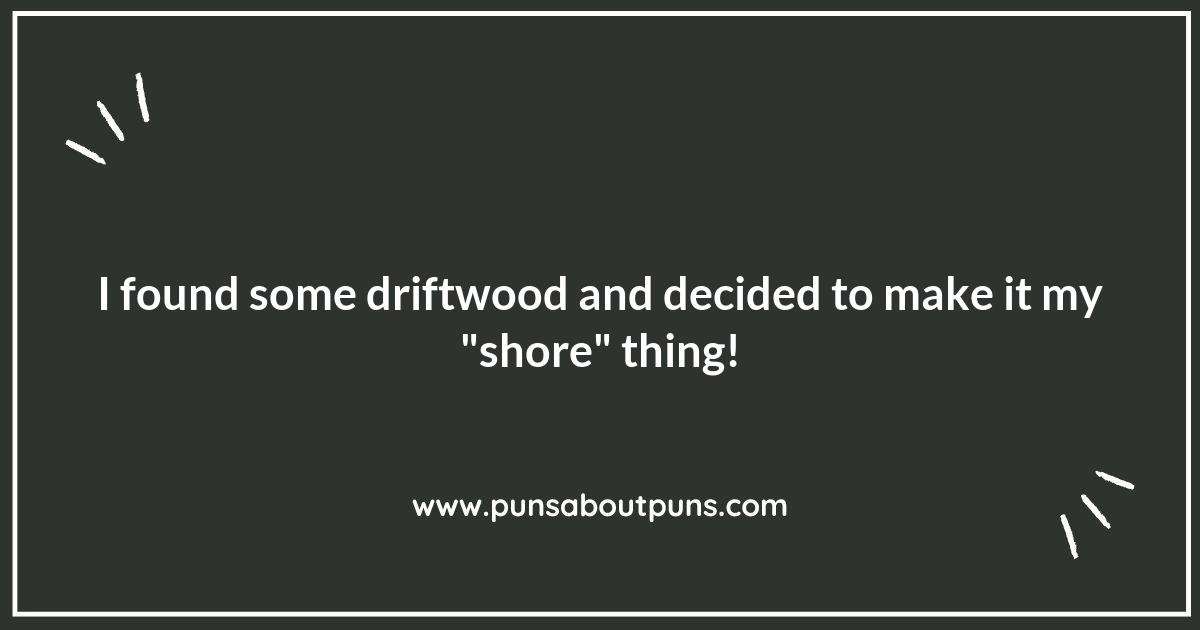 Driftwood Puns for Beach Lovers: Riding the Tide of Laughter
