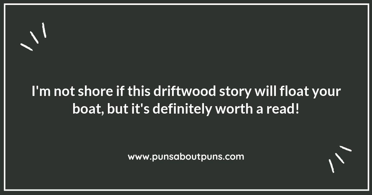 Driftwood Puns in Literature: From the Shore to the Page