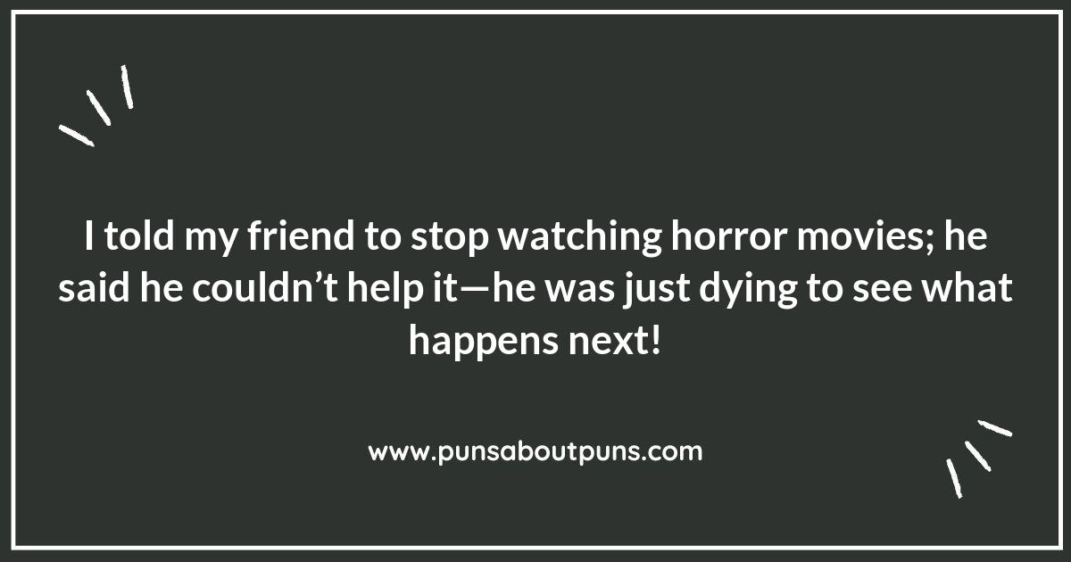 Frightfully Funny Horror Movies Puns for the Brave