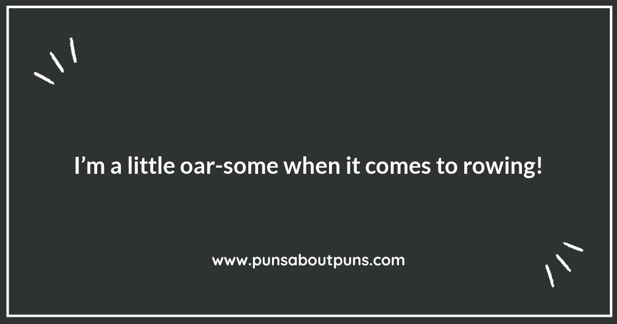 Keep Your Oars Up: The Best Rowing Puns to Keep You Afloat