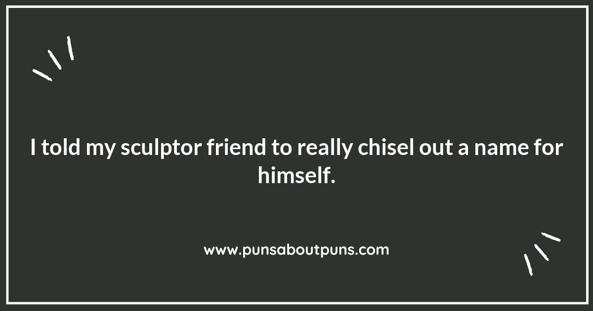 Sculpting Puns: From the Studio to the Stage