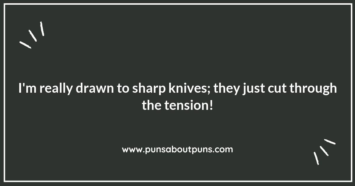 Slice of Life: Knife Puns That Add Flavor to Your Jokes