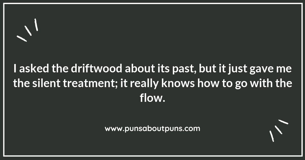 The History Behind Driftwood Puns: Ancient Humor on the Shore