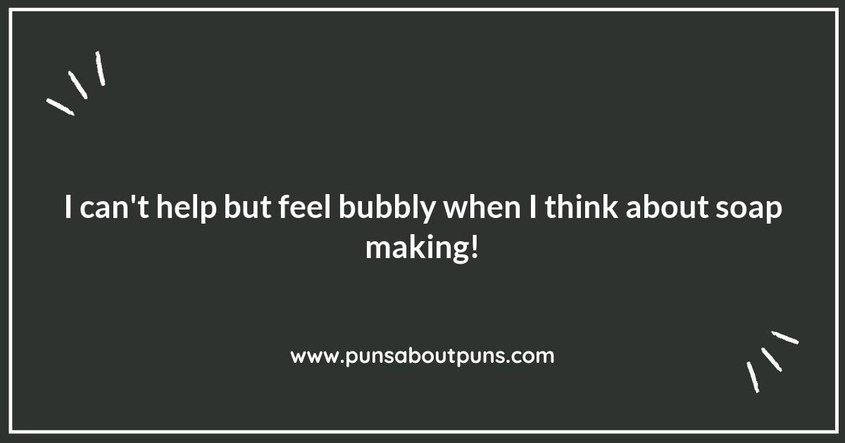 The Lather of Laughter: Soap Making Puns to Clean Up Your Day