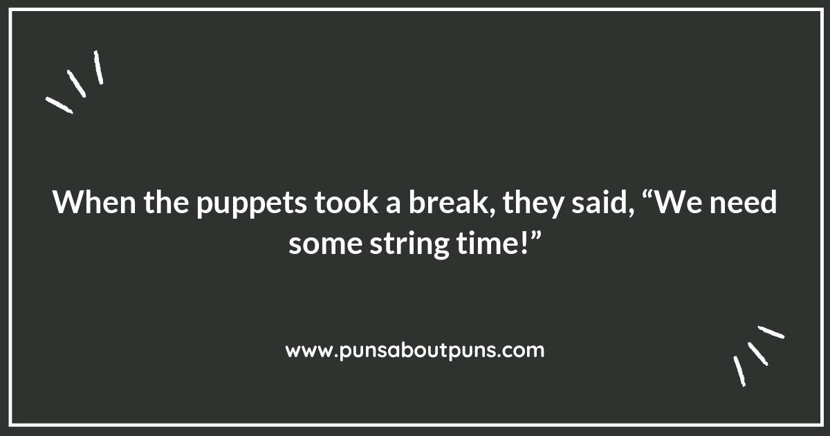 The Puppet Show Must Go On: Puns to Keep You in Stitches
