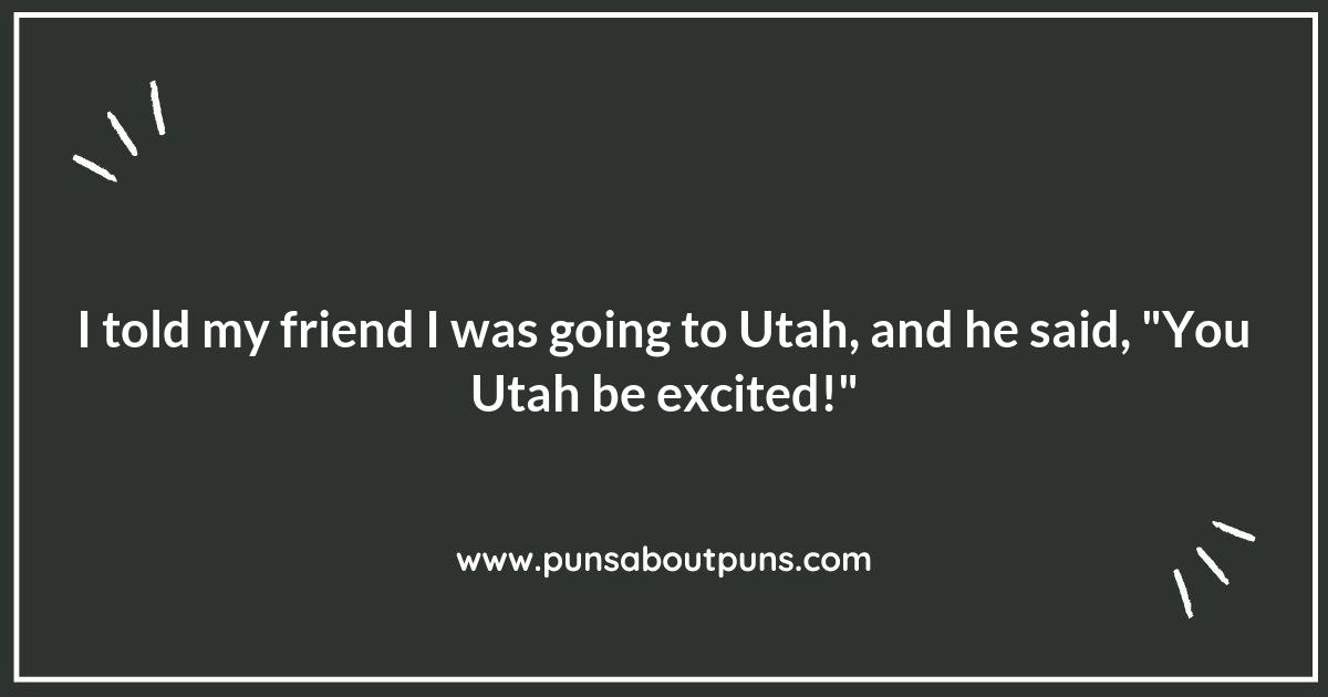 Utah-nother Day, Another Pun: Exploring Utah