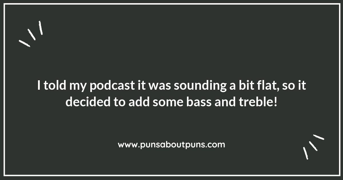 Why Every Podcaster Needs a Good Sense of Humor: The Power of Podcast Puns