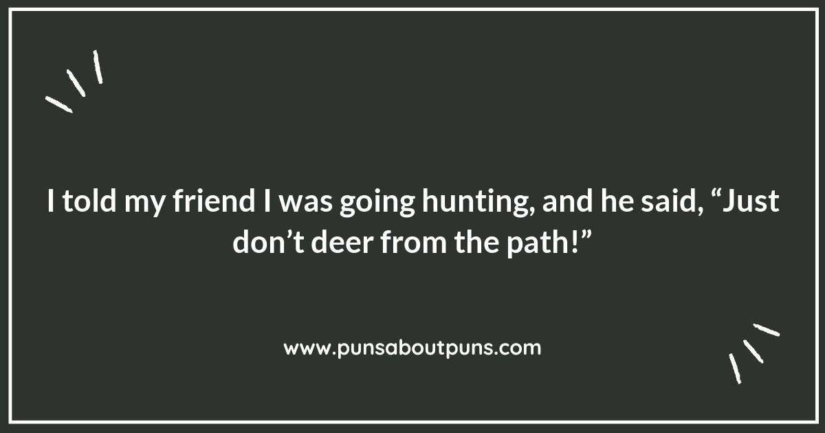 Why Hunting Puns Are the Best Way to Lighten the Mood