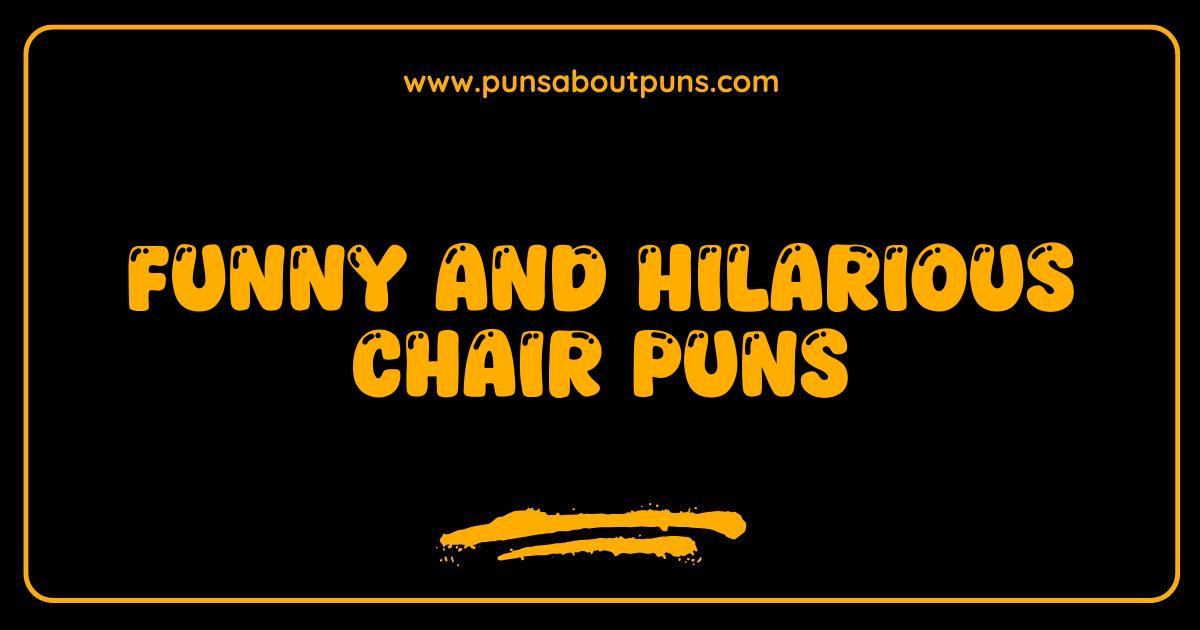 Funny Chair Puns That Will Make You Sit Up and Laugh