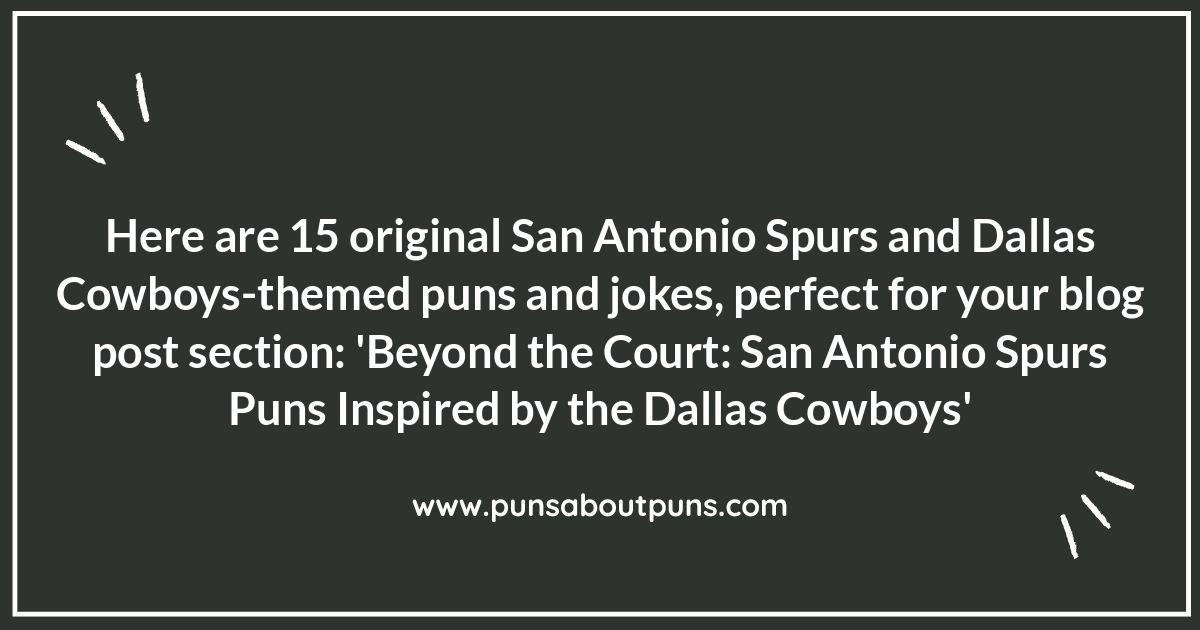 Beyond the Court: San Antonio Spurs Puns Inspired by the Dallas Cowboys