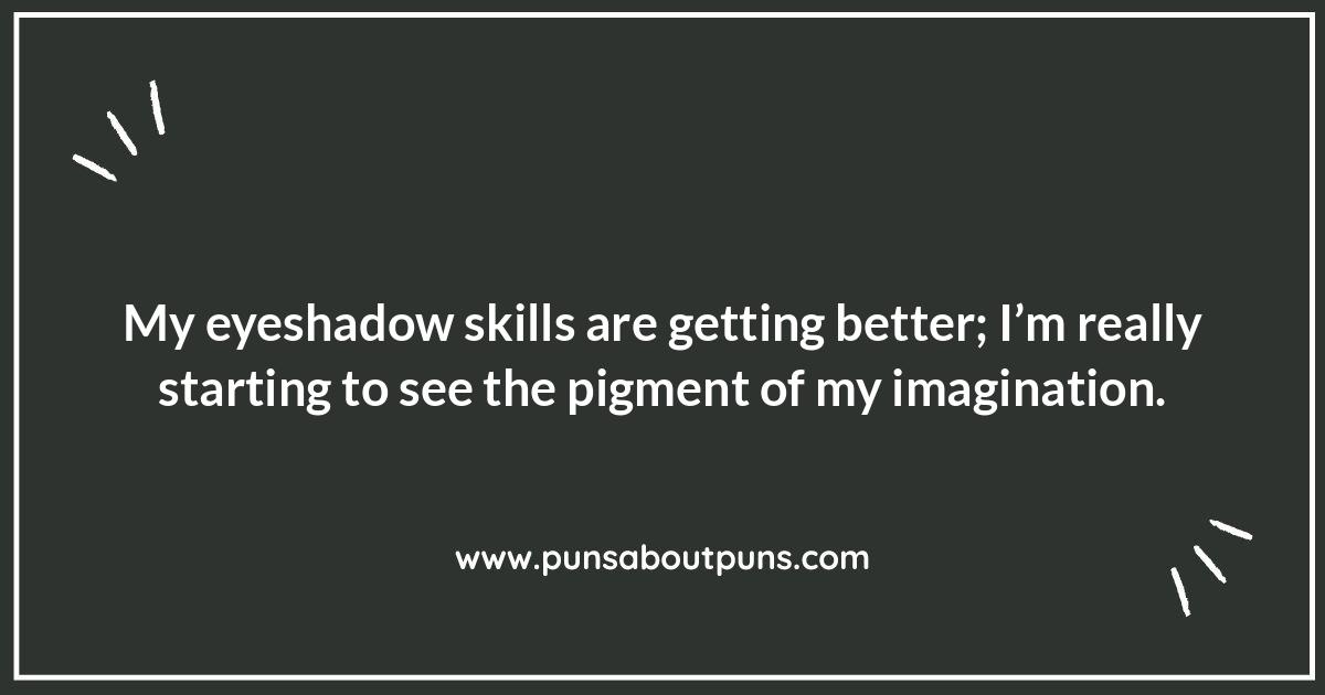 Eye Shadow Puns: Looking at the Bright Side of Comedy