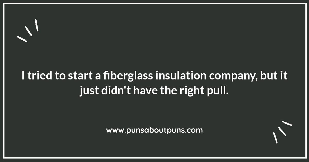 Fiberglass Insulation Puns: Feeling a Little Glassy