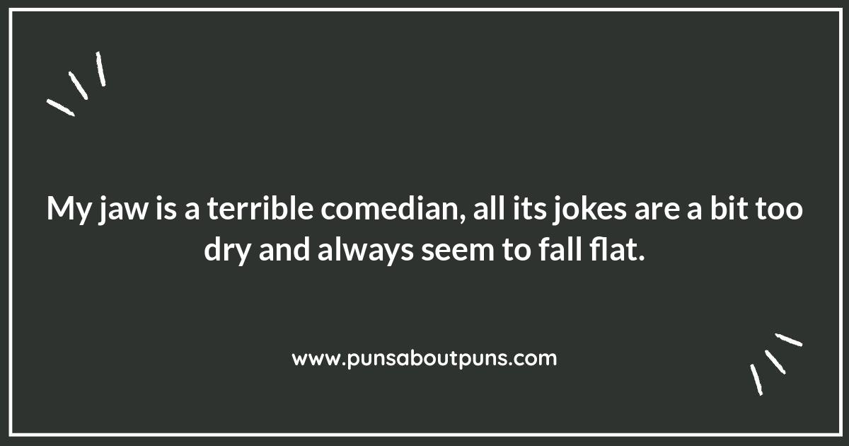 Get Your Giggles Going: Jaw Puns and One-Liners
