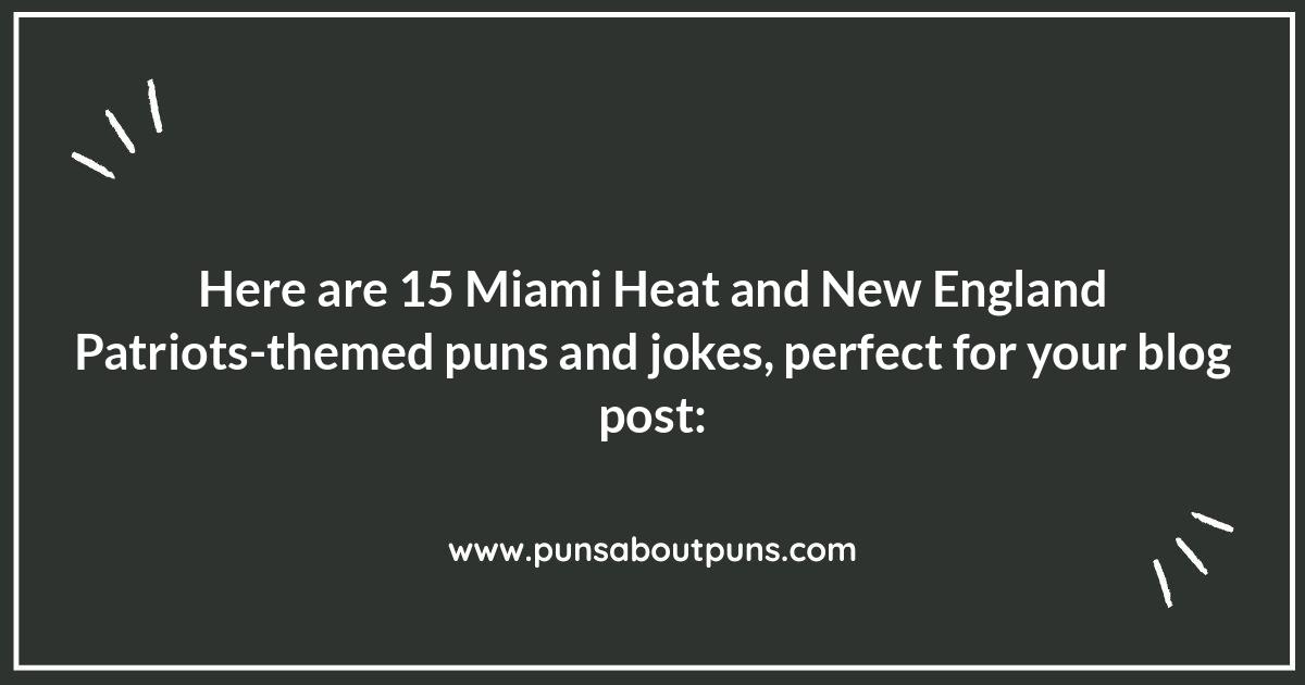 Miami Heat Puns: Even a New England Patriots Fan Will Love These