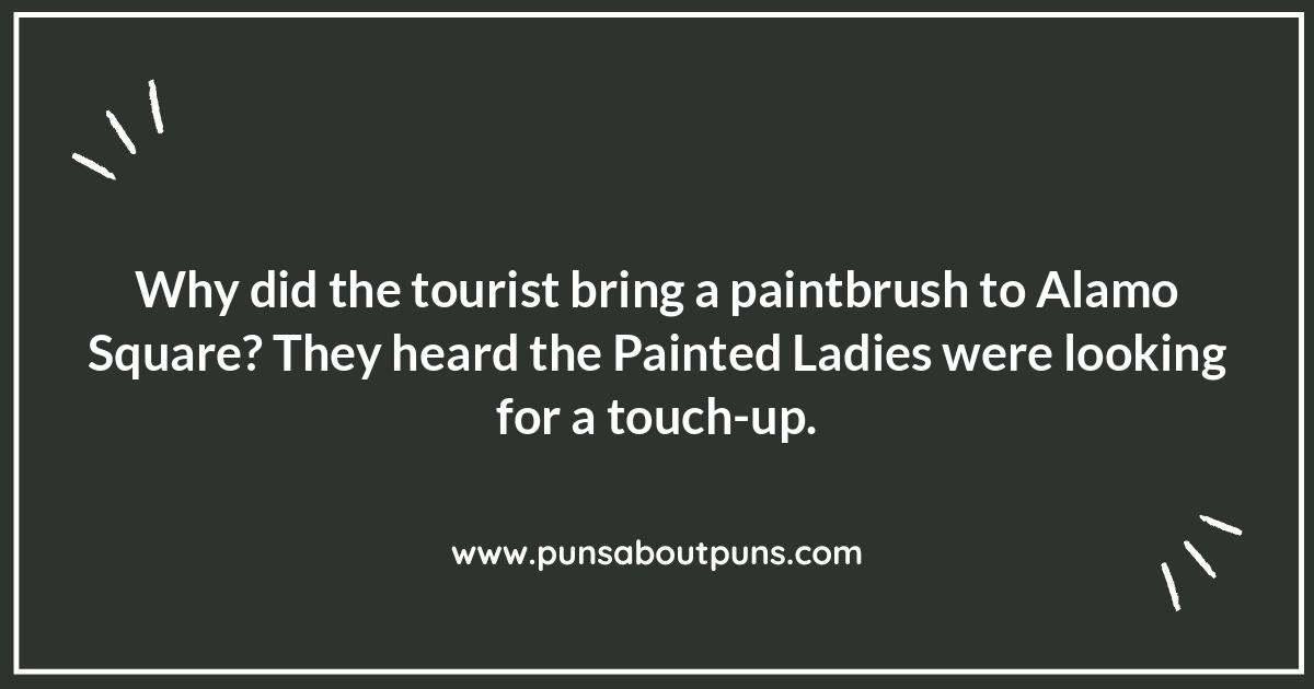 Painted Ladies Pranks: Hilarious City Puns