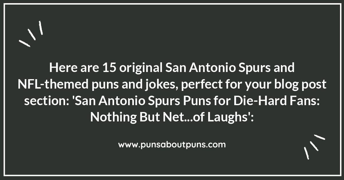San Antonio Spurs Puns for Die-Hard Fans: Nothing But Net...of Laughs