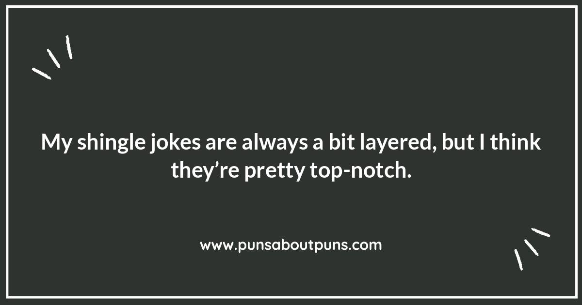 Shingle Jokes: Laying Down the Funny