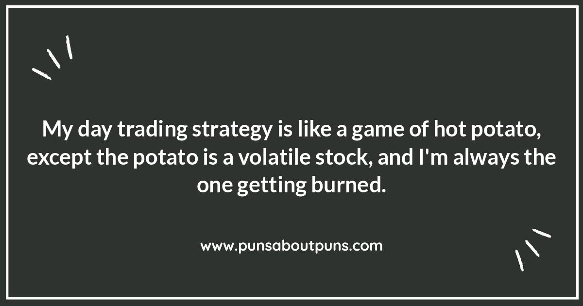 Volatility is No Laughing Matter: Day Trading Puns