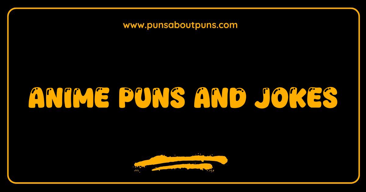 Best Anime Puns and Jokes So Good They