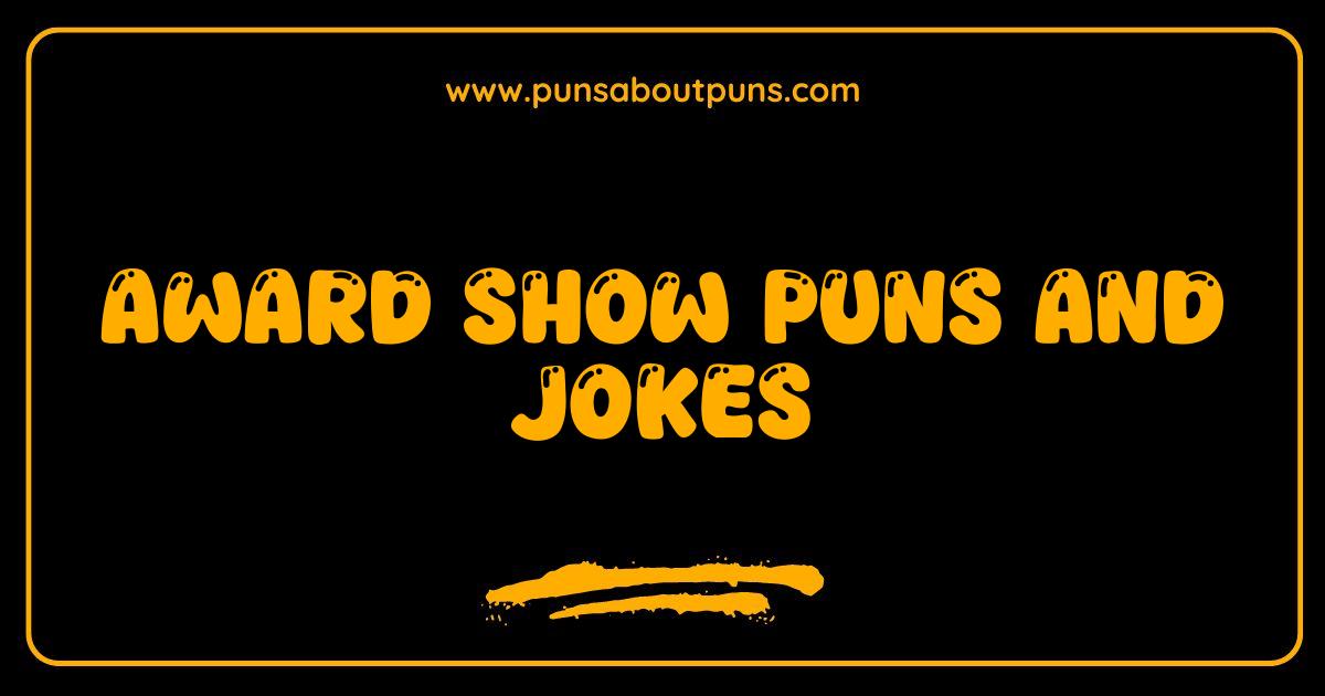 Best Award Show Puns and Jokes The Red Carpet Laugh Riot