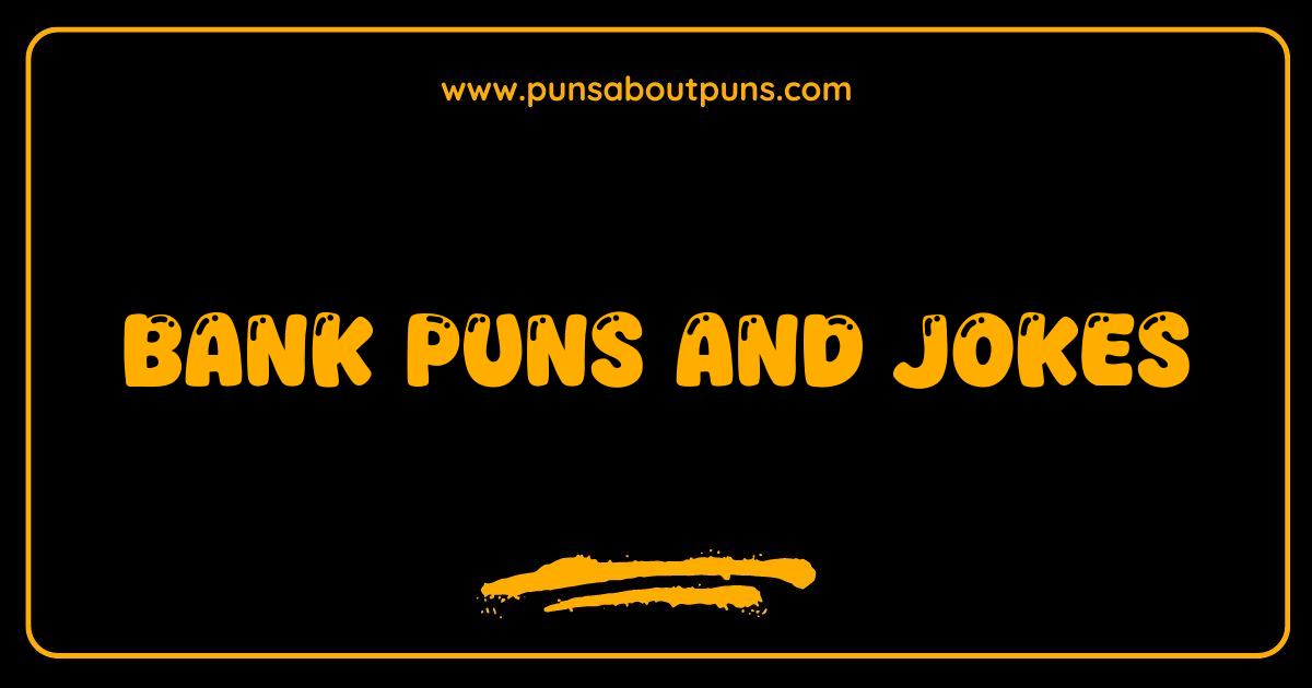 Best Bank Puns and Jokes That Will Make You Deposit Your Laughter