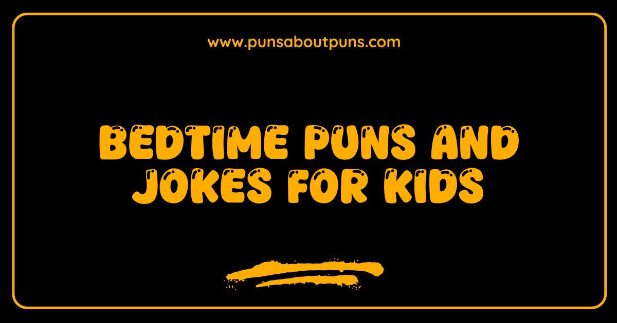 Best Bedtime Puns and Jokes: Lights Out for Laughter