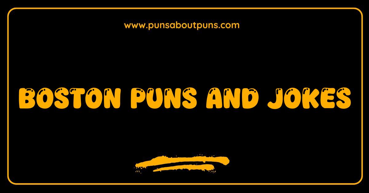 Best Boston Puns and Jokes That Will Make You Say Wicked Funny