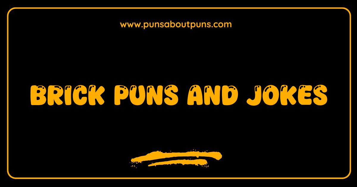 Best Brick Puns and Jokes That Will Crack You Up