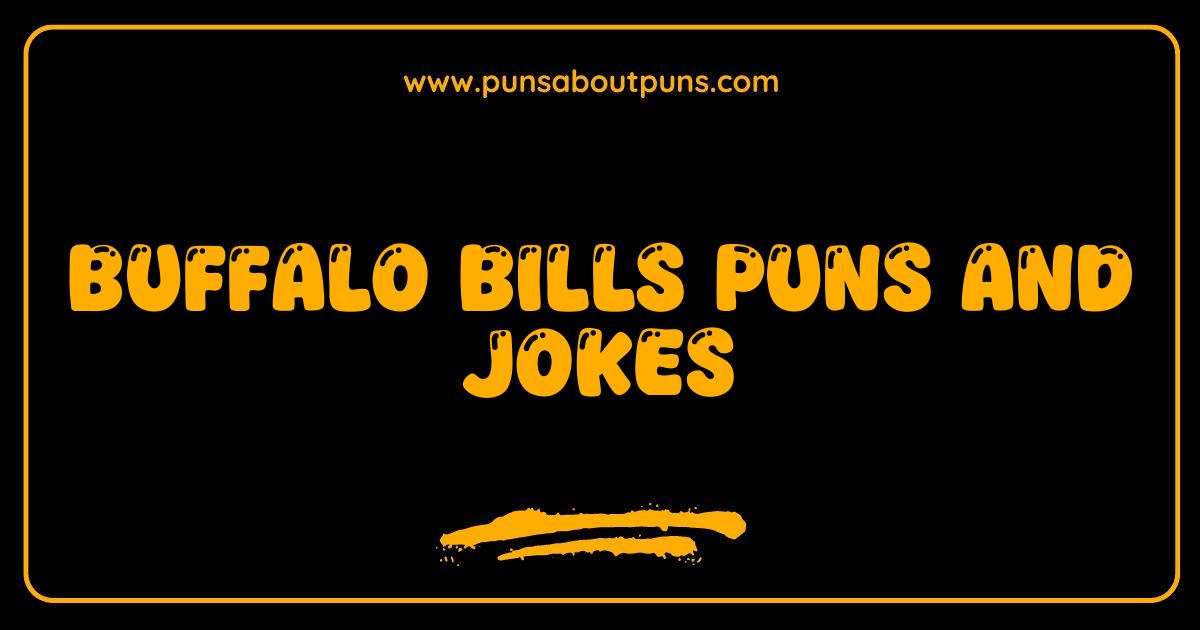 Best Buffalo Bills Puns and Jokes That Will Make You Go Wild