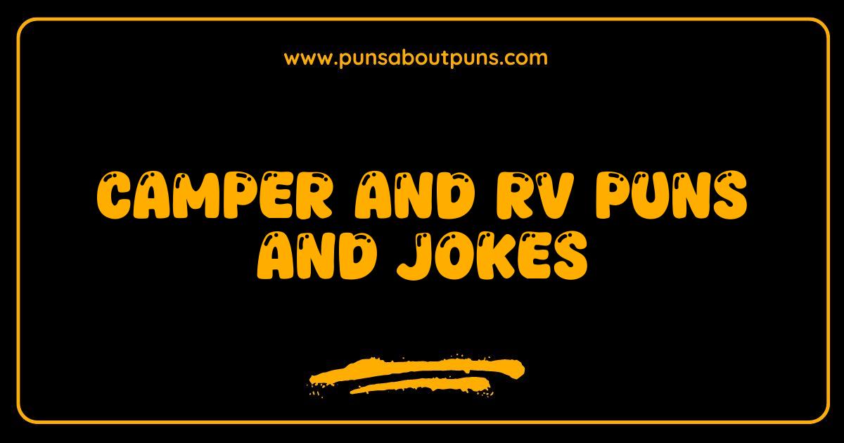 Best Camper RV Puns and Jokes Guaranteed to Make You Roll