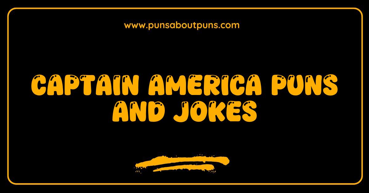 Best Captain America Puns Jokes The Ultimate Guide to Shielding Your Laughter
