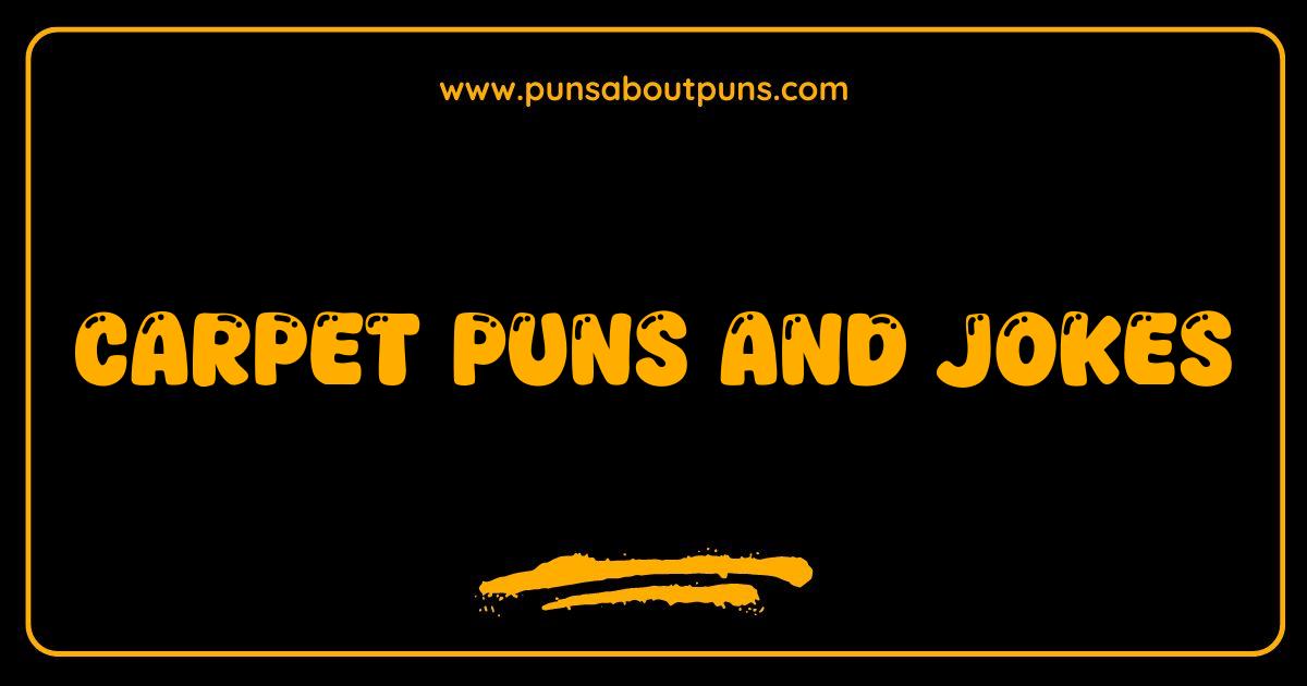 Best Carpet Puns and Jokes You