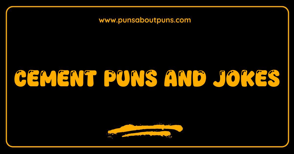 Best Cement Puns and Jokes Youll Find Rock Solid