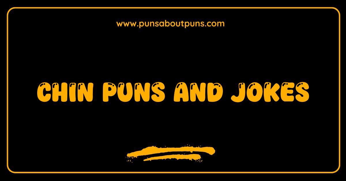 Best Chin Puns and Jokes Youll Absolutely Jaw-Drop Over