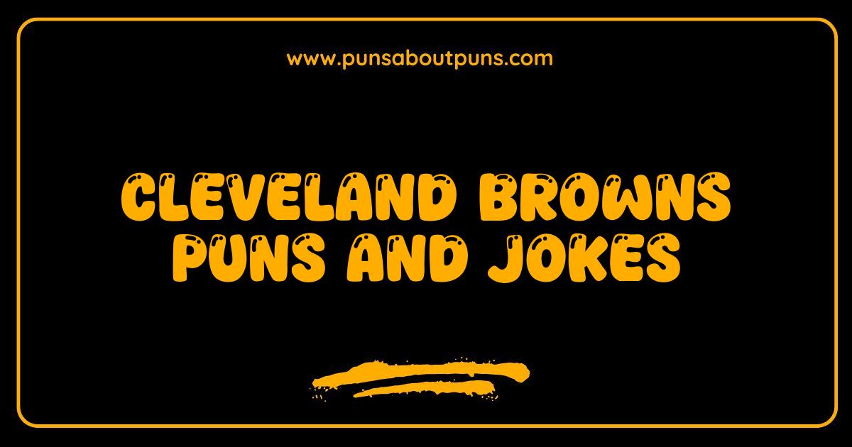 Best Cleveland Browns Puns and Jokes: Unleash the Dawg Pound Laughs