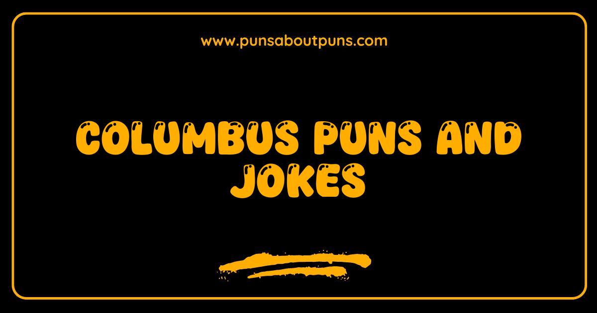 Best Columbus Puns Jokes A Voyage of Hilarious Discovery