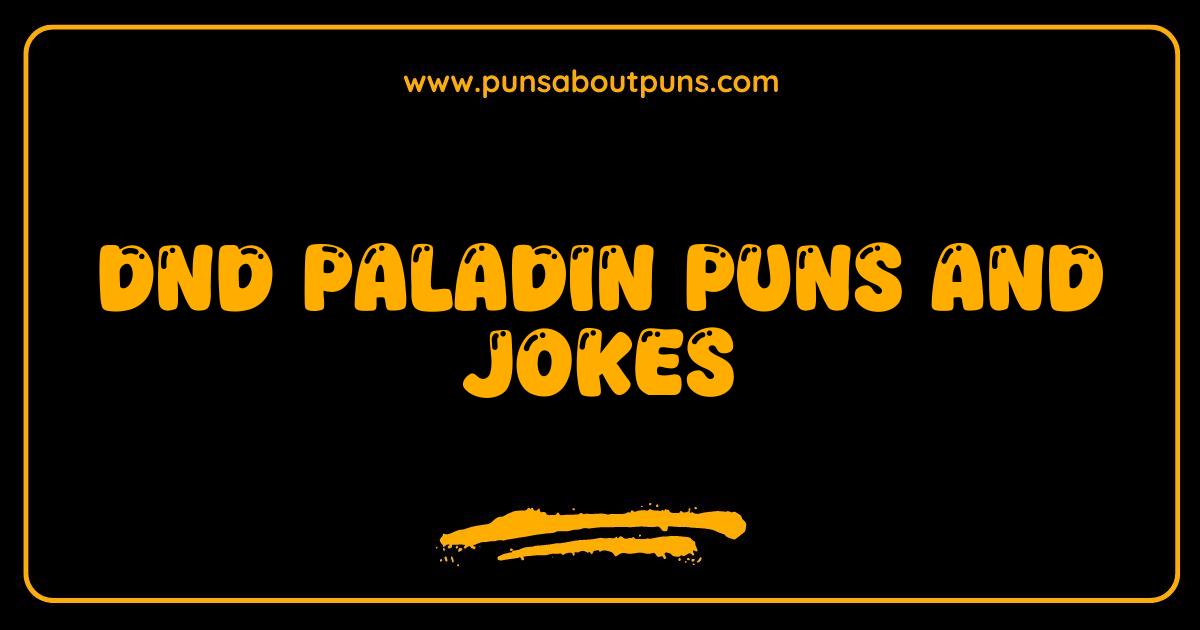 Best DND Paladin Puns and Jokes Holy Smokes These Are Funny
