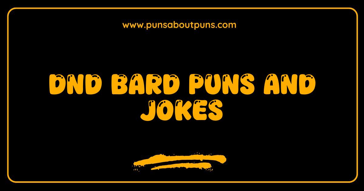 Best DnD Bard Puns and Jokes So Bad They