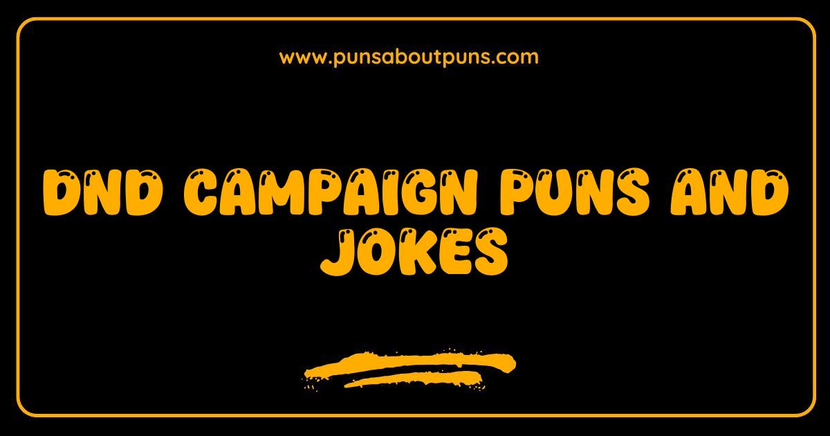 Best DnD Campaign Puns and Jokes: Roll for Laughter!
