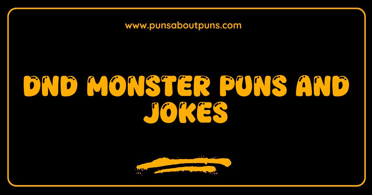 Best DnD Monster Puns and Jokes That Will Slay You