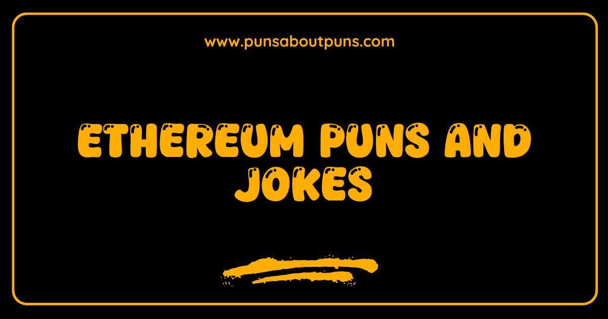 Best Ethereum Puns and Jokes Hilarious Crypto Humor You Need