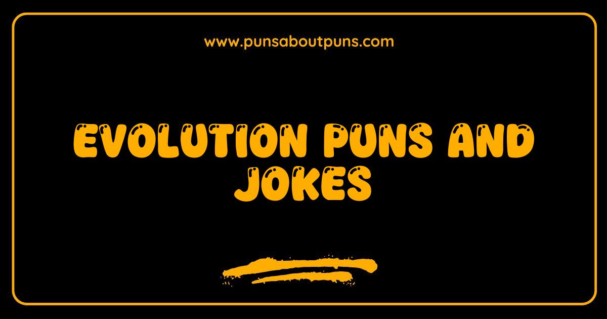 Best Evolution Puns and Jokes That Will Make You Go Ape