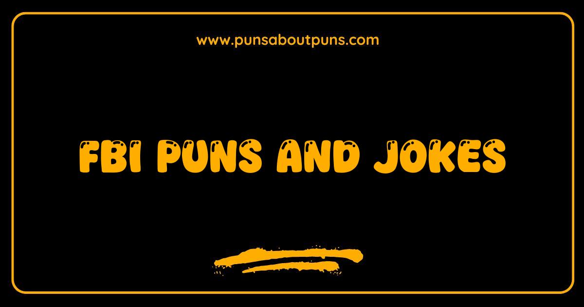 Best FBI Puns and Jokes The Funniest Federal Laughs Youll Ever Hear