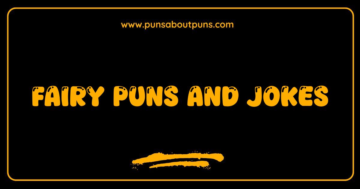 Best Fairy Puns and Jokes So Good They