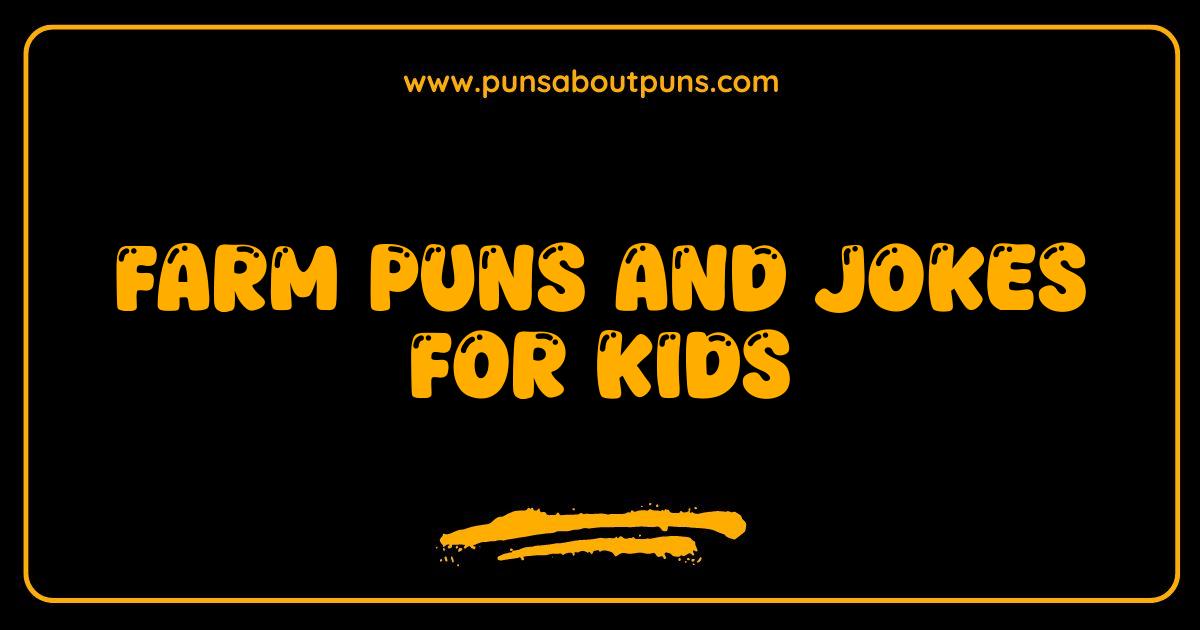Best Farm Puns and Jokes for Kids Udderly Hilarious Fun