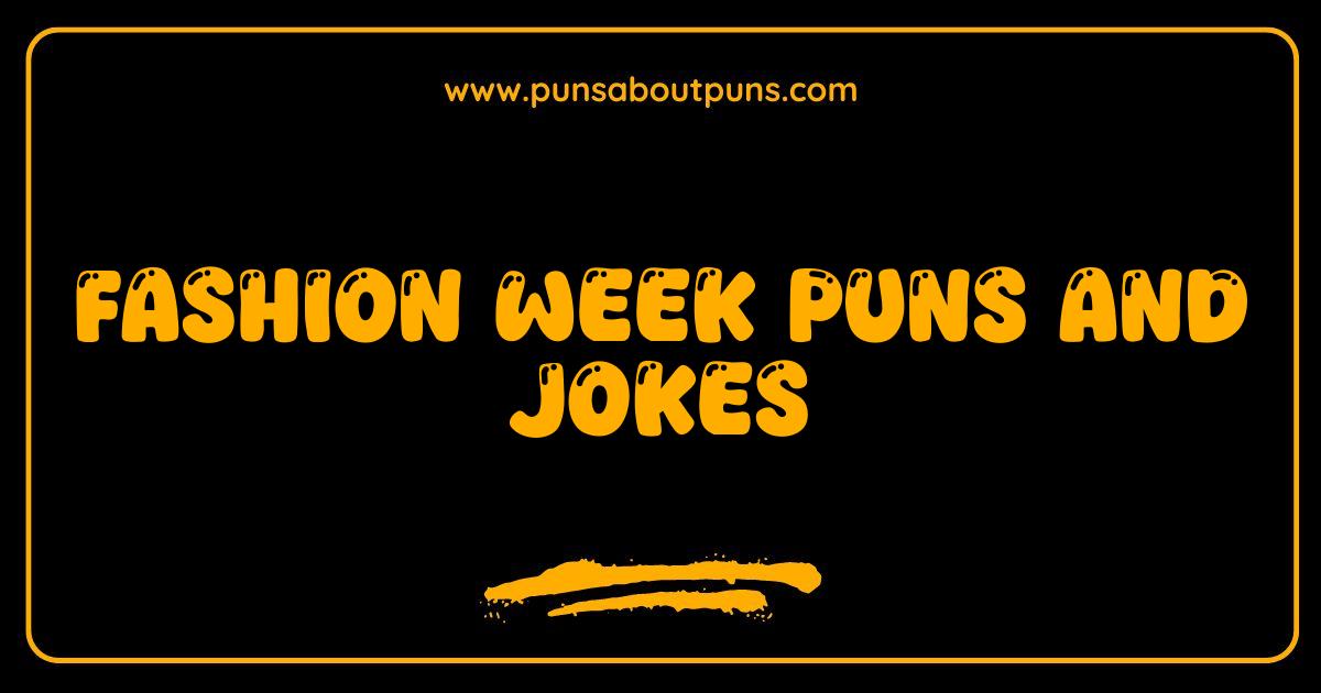 Best Fashion Week Puns and Jokes: Style That Will Crack You Up